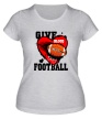 Женская футболка «Give blood Football» - Фото 1