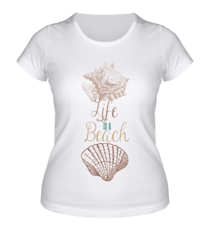 Женская футболка «Life is a Beach»