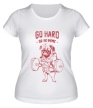Женская футболка «Go Hard or Go Home» - Фото 1