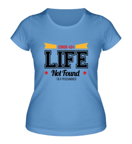 Женская футболка 404: Life not Found