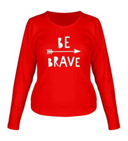 Женский лонгслив «Be brave»