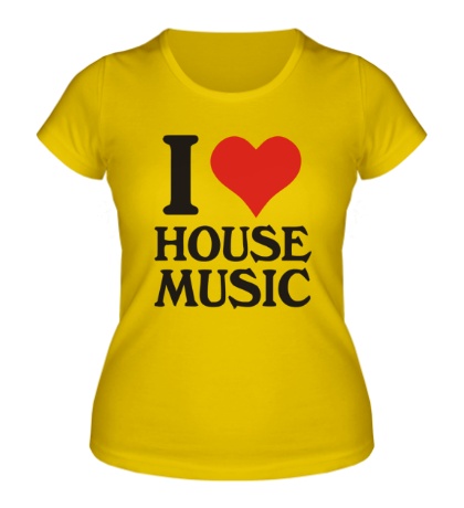 Женская футболка «I Love House Music»