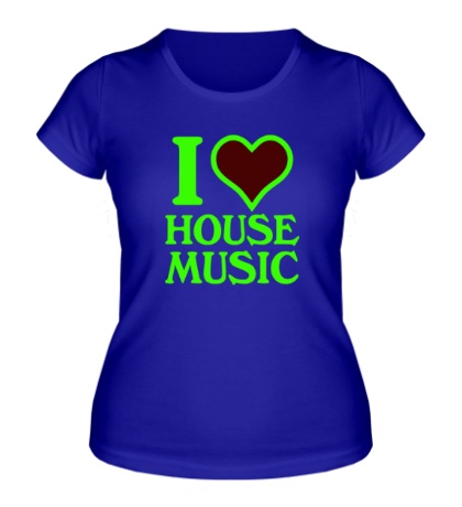 Женская футболка I Love House Music Glow