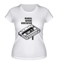 Женская футболка Manual Rewind Generation