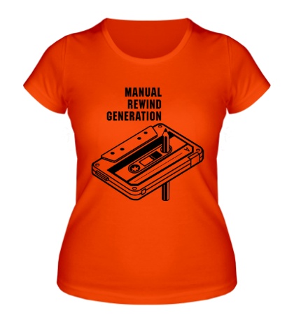 Женская футболка «Manual Rewind Generation»