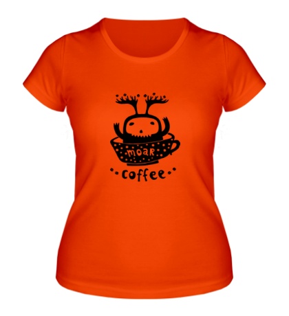 Женская футболка «Moar Coffee»