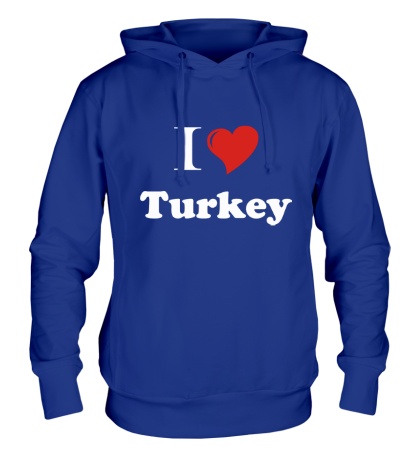 Толстовка с капюшоном I love turkey