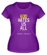 Женская футболка «God hates us all» - Фото 1
