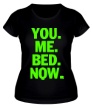 Женская футболка «You Me Bed Now» - Фото 1