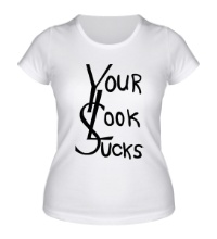 Женская футболка Your Look Sucks