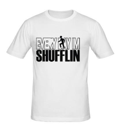 Мужская футболка «Every Day Im Shufflin»