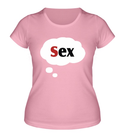 Купить женскую футболку Думаю о сексе