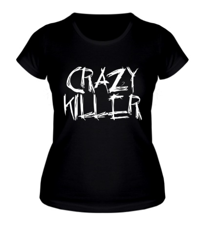 Женская футболка Crazy Killer