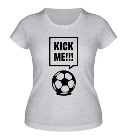 Женская футболка Kick me!!!