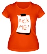 Женская футболка «Kick Me!» - Фото 1