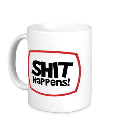 Керамическая кружка «Shit happens»