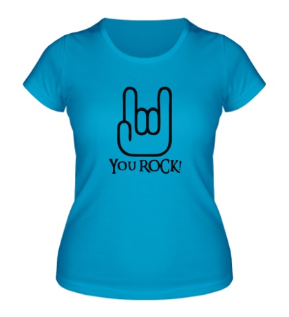 Женская футболка «You ROCK»