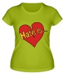 Женская футболка «Hate is...» - Фото 1