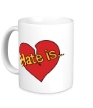 Керамическая кружка «Hate is...» - Фото 1