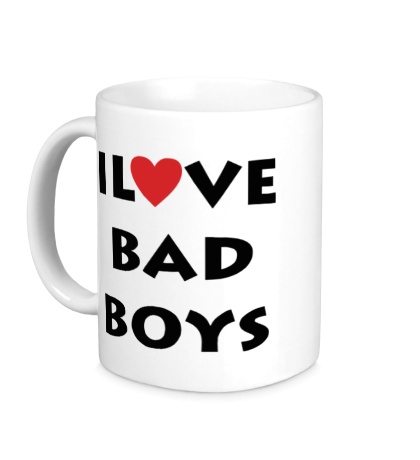 Керамическая кружка I love bad boys