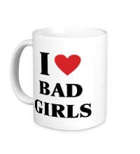 Керамическая кружка I love bad girls