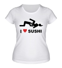 Женская футболка I love sushi