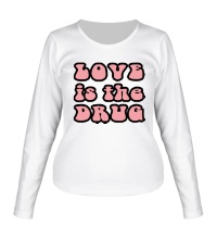 Женский лонгслив Love is the drug