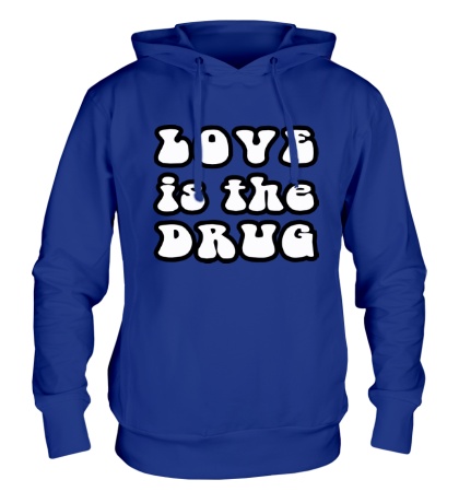 Толстовка с капюшоном «Love is the drug»