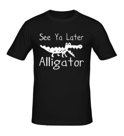 Мужская футболка See Ya Late, Alligator
