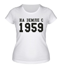 Женская футболка На земле с 1959