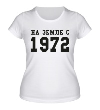 Женская футболка На земле с 1972