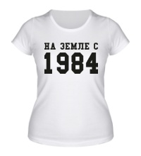 Женская футболка На земле с 1984