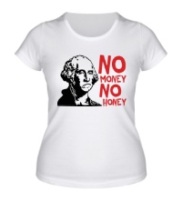 Женская футболка No money, no honey