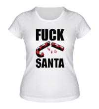 Женская футболка Fuck Santa
