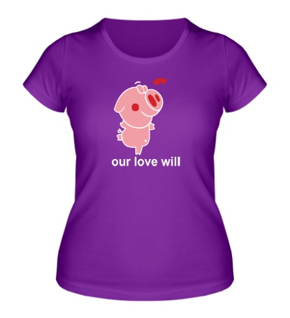 Женская футболка «Our love Will»