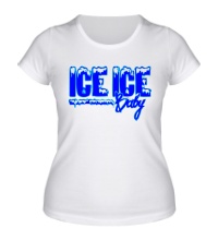 Женская футболка Ice Ice Baby