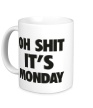 Керамическая кружка «Oh Shit, its Monday» - Фото 1