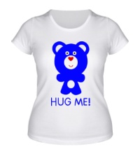 Женская футболка Hug me, Обними меня