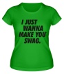 Женская футболка «Make you Swag» - Фото 1