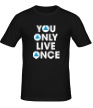 Мужская футболка «You Only Live Once» - Фото 1