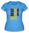 Женская футболка «Super Dope» - Фото 1