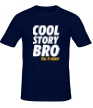 Мужская футболка «Cool Story Bro: Tell it again» - Фото 1