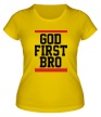 Женская футболка «God First Bro» - Фото 1