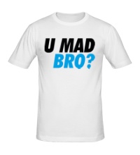 Мужская футболка U Mad Bro!