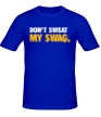 Мужская футболка «Dont sweat my Swag» - Фото 1