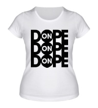 Женская футболка Dope ON