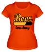 Женская футболка «Beer Loading» - Фото 1