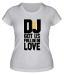 Женская футболка «Dj Got US» - Фото 1