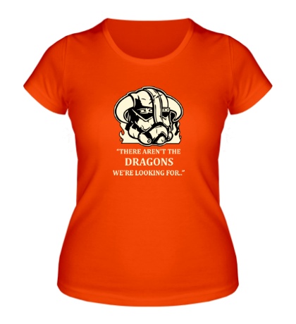 Женская футболка «There arent Dragons Glow»