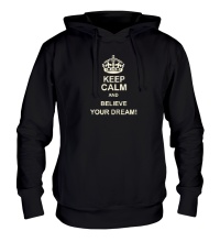 Толстовка с капюшоном Keep calm and believe your dream!